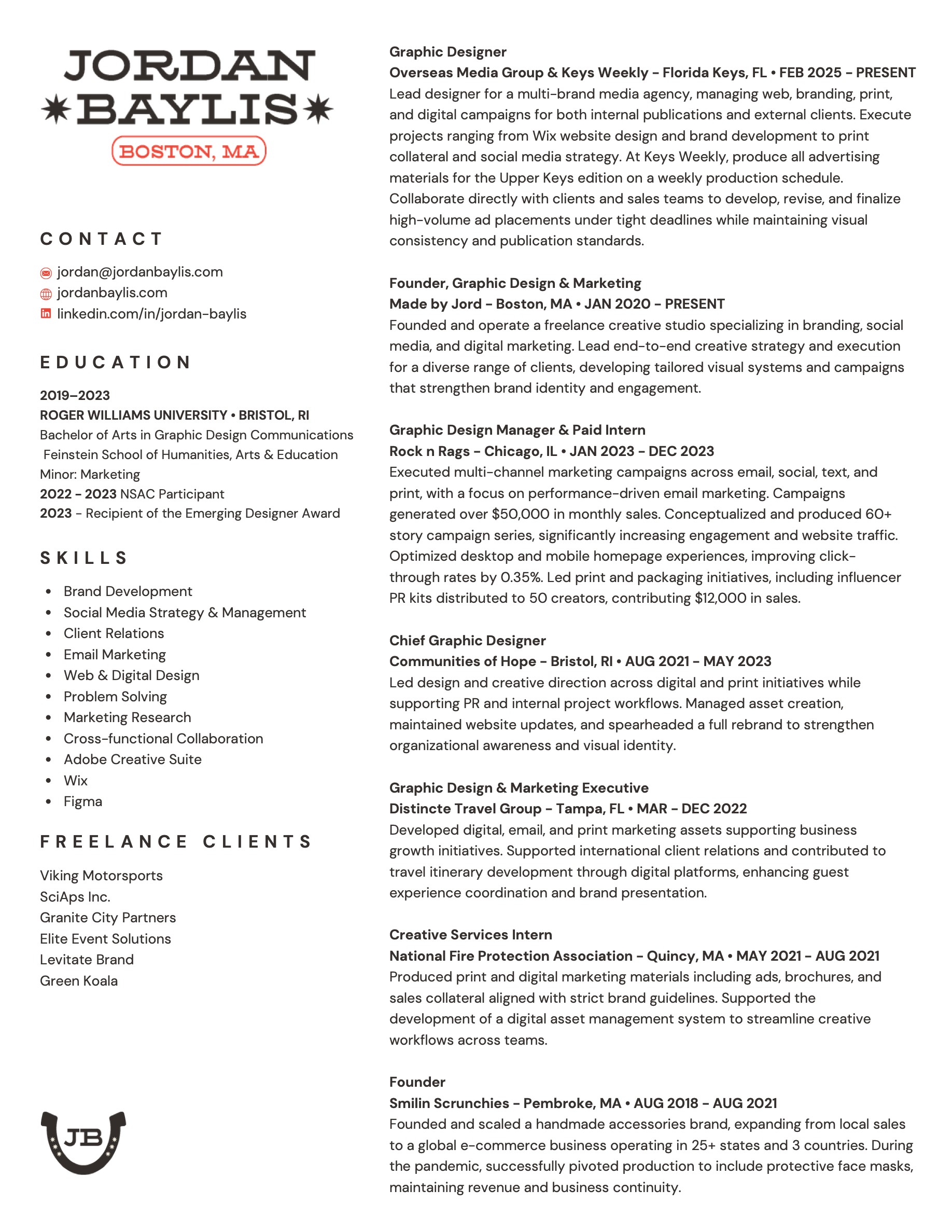 Jordan Baylis résumé, 2026: Graphic Designer at Overseas Media Group and Keys Weekly; founder of Made by Jord; past roles at Rock n Rags, Communities of Hope, Distincte Travel Group, NFPA and Smilin Scrunchies; BA in Graphic Design Communications, Roger Williams University.