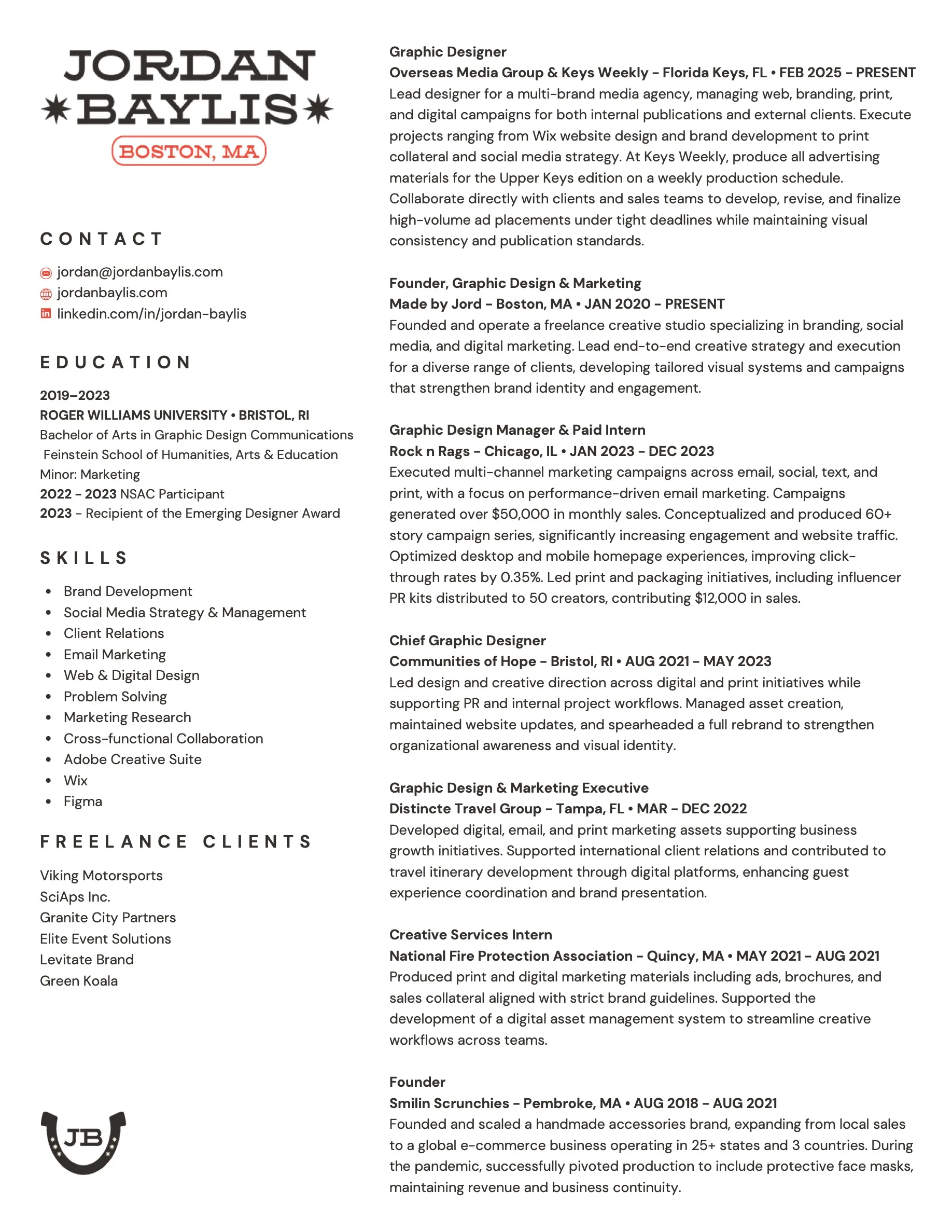 Jordan Baylis résumé, 2026: Graphic Designer at Overseas Media Group and Keys Weekly; founder of Made by Jord; past roles at Rock n Rags, Communities of Hope, Distincte Travel Group, NFPA and Smilin Scrunchies; BA in Graphic Design Communications, Roger Williams University.